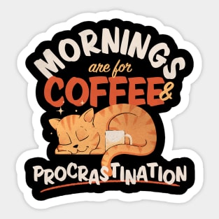 Mornings are for Coffee and Procrastination Dark Sticker
